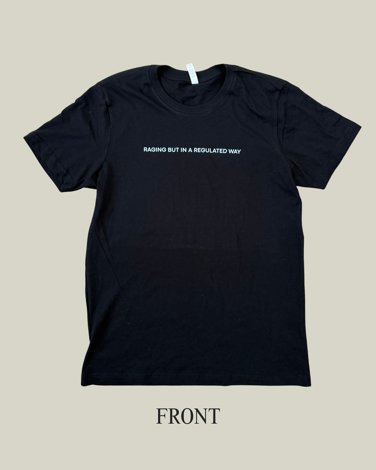 Raging But Regulated T-Shirt